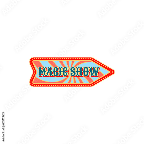 Welcome to circus show isolated retro arrow pointer invitation to magic show old carnival. Vector signboard pointing on entertainment festival at big top circus tent. Chapiteau magic show label sign