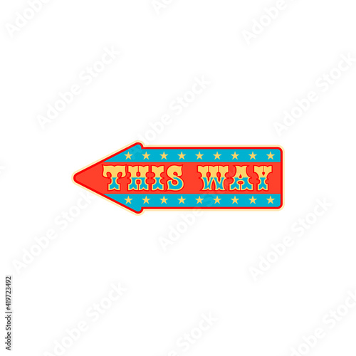 Welcome to circus show isolated retro invitation to old carnival. Vector signboard with info about direction how to get on entertainment festival, big top circus. Left or right way magic show label