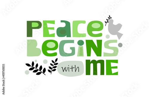 Peace begins with me affirmation quote colourful vector art letters. self esteem. Banner card poster web page blog design. Inspire and motivational words and phrase for a personal growth.