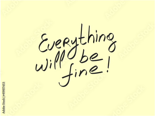 A handwritten note with the words "Everything will be fine" on a yellow background.