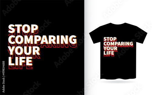 Stop comparing your life lettering design for t shirt