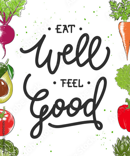 Eat well feel good, modern ink brush calligraphy. Handwritten lettering.