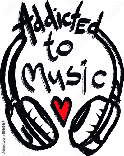 vector illustration with headphones and words. addicted to music. red heart