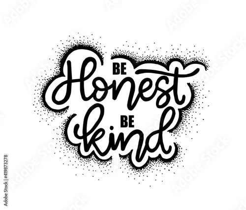 Be honest be kind, hand lettering, Inspirational Quote
