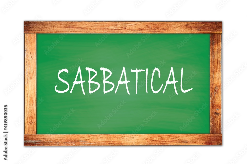 SABBATICAL text written on green school board. SABBATICAL text written on green school board.