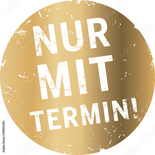 goldener Button Nur mit Termin