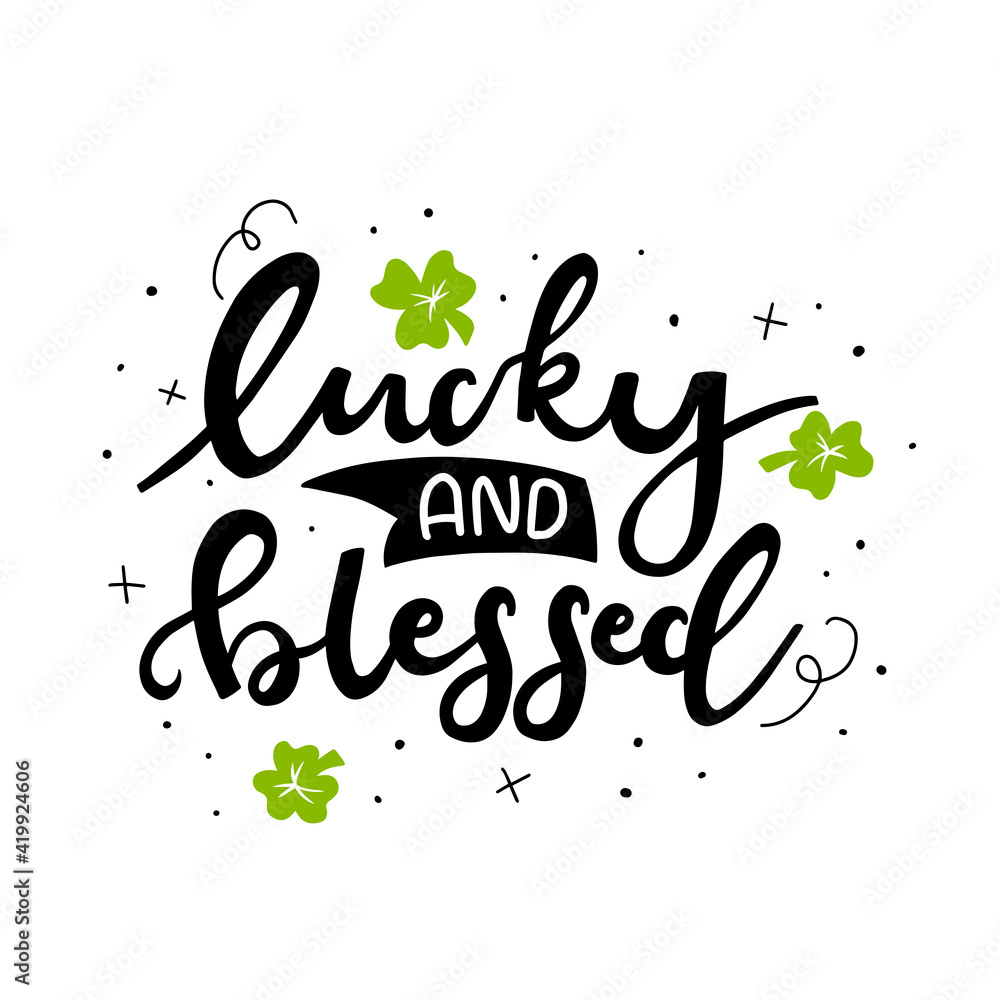 St. Patrick's Day lettering decoration. Hand drawn St. Patrick's quote typography with cloverleaf. 