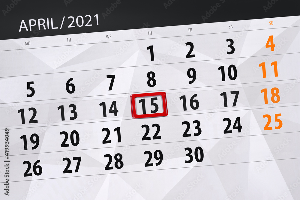 Calendar planner for the month April 2021, deadline day, 15, thursday Calendar planner for the month April 2021, deadline day, 15, thursday
