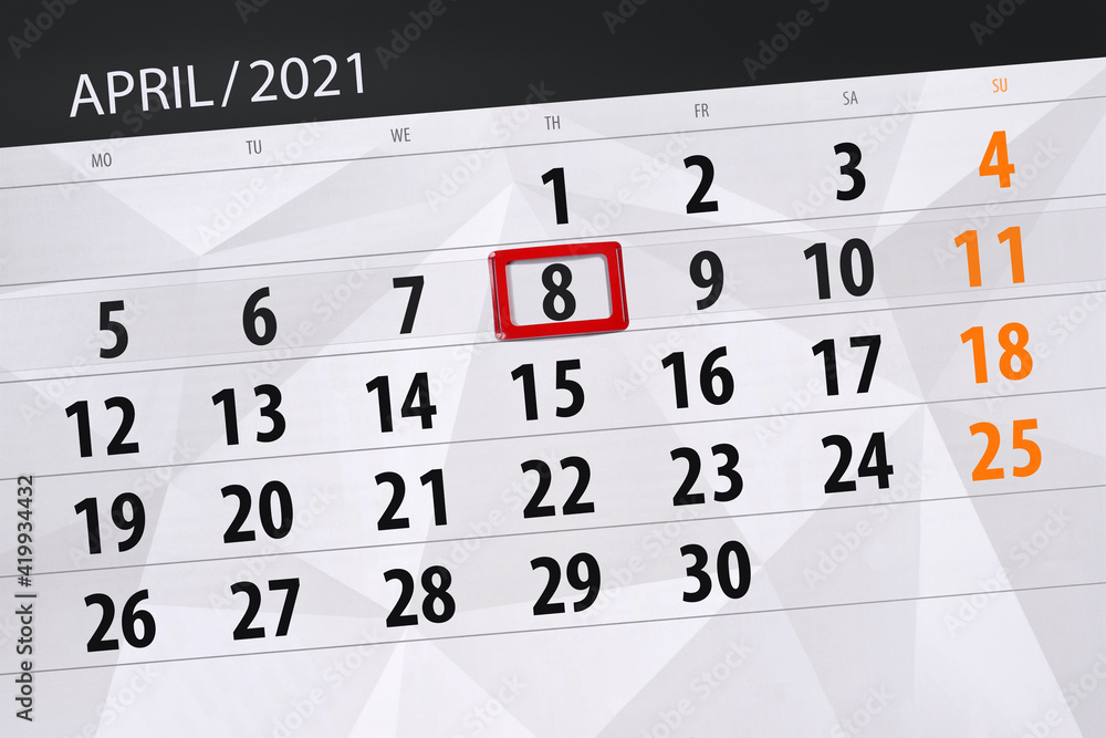 Calendar planner for the month April 2021, deadline day, 8, thursday Calendar planner for the month April 2021, deadline day, 8, thursday