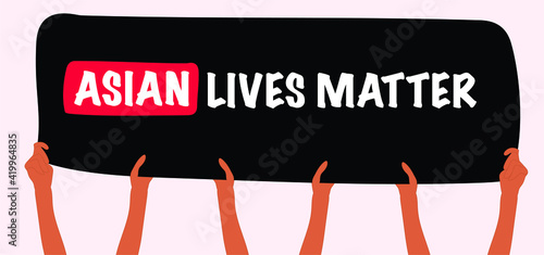 Banner with a message: Asian lives matter