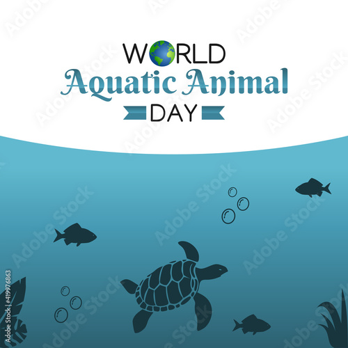 vector graphic of world aquatic animal day good for world aquatic animal day celebration. flat design. flyer design.flat illustration.