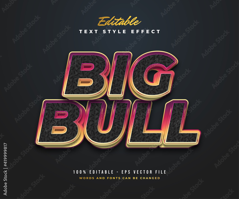 Big Bull Text Style in Black and Colorful Gradient with Texture and Embossed Effect. Editable Text Style Effect Big Bull Text Style in Black and Colorful Gradient with Texture and Embossed Effect. Editable Text Style Effect