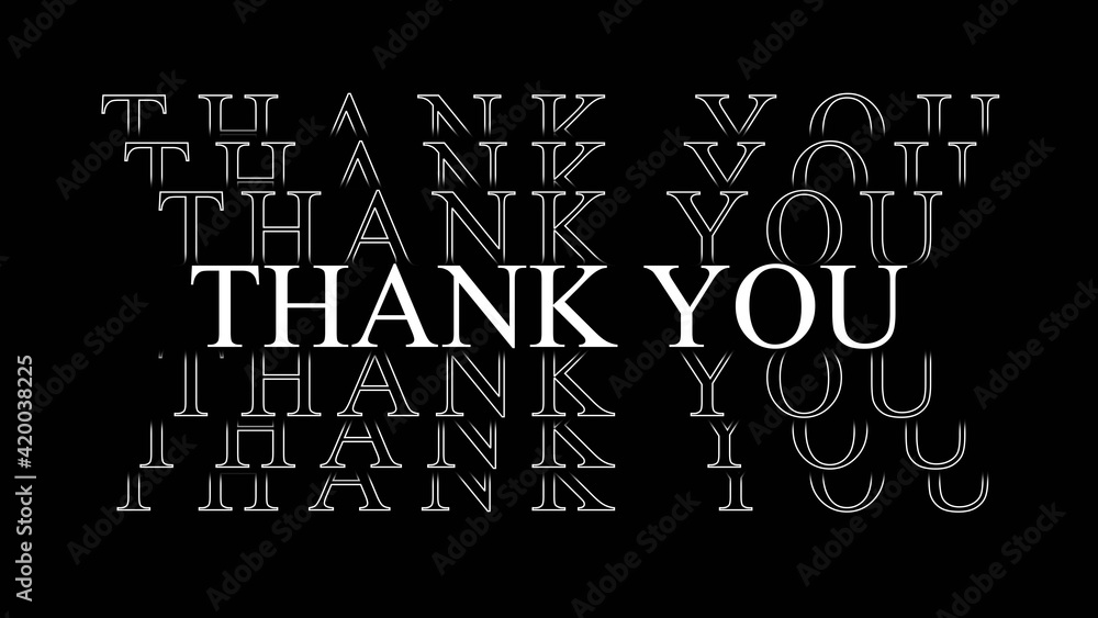 Fototapeta premium THANK YOU - white lettering with repeating effect on black background - 3D Illustration
