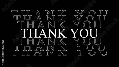 THANK YOU - white lettering with repeating effect on black background - 3D Illustration