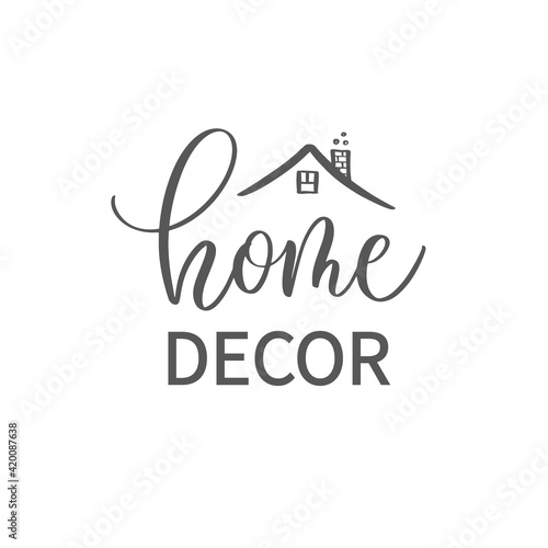 Home decor - hand drawn calligraphy and lettering inscription.
