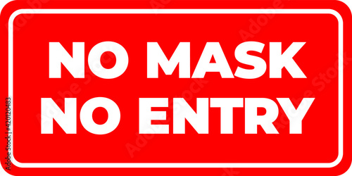 No mask no entry. Horizontal warning signage for restaurant, cafe and retail business. 
