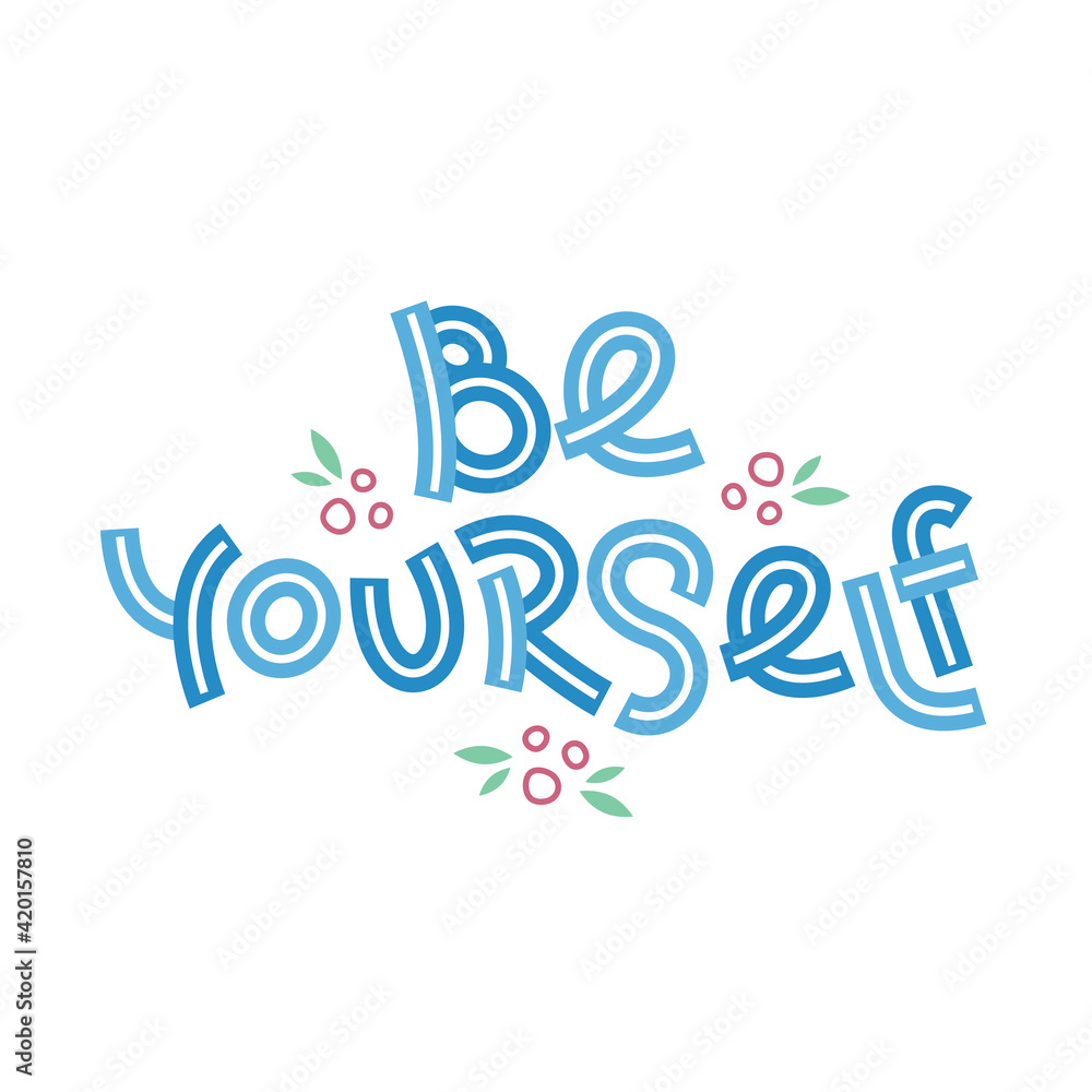 Be yourself. Positive thinking quote. Motivational card. Inspirational poster.
