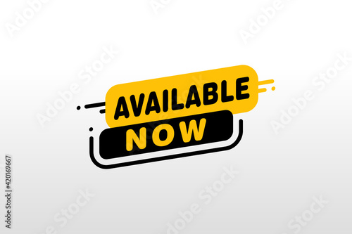 available now banner. available now speech bubble label set. available now sign
