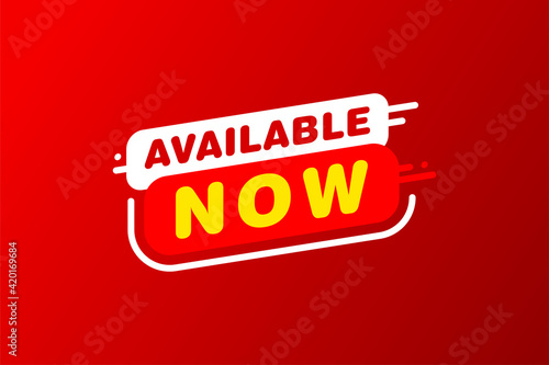 available now banner. available now speech bubble label set. available now sign