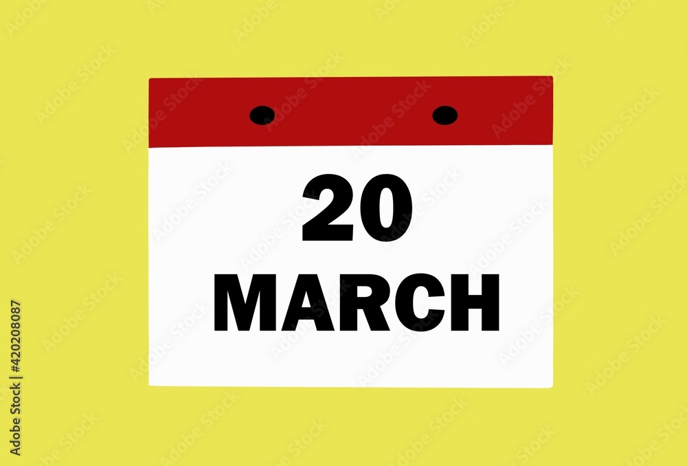 March 20 on a white calendar on a yellow background. Illustration of the calendar for March. March 20 on a white calendar on a yellow background. Illustration of the calendar for March.