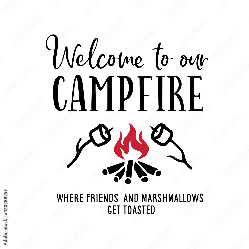 Welcome to our campfire typography poster. Vector illustration with campfire and marshmallow. Outdoor family activity related print, sticker, sign. Welcome to our campfire typography poster. Vector illustration with campfire and marshmallow. Outdoor family activity related print, sticker, sign.