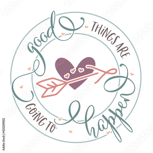 Good Things are going to Happen - Round SVG Design