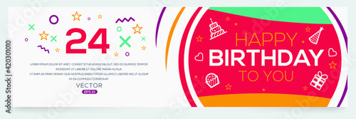 Creative Happy Birthday to you text (24 years) Colorful decorative banner design ,Vector illustration.