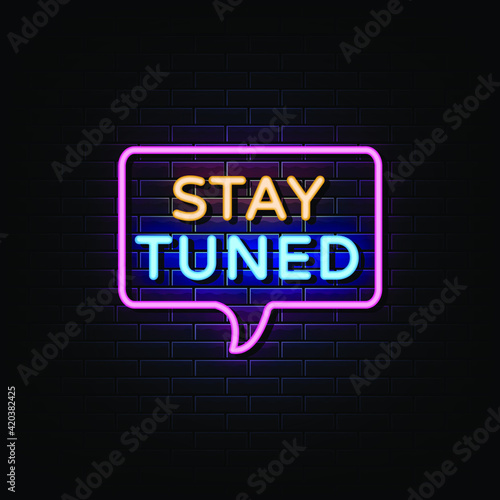 Stay tuned neon sign vector. Stay tuned design template neon sign