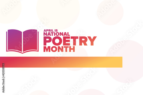 April is National Poetry Month. Holiday concept. Template for background, banner, card, poster with text inscription. Vector EPS10 illustration.