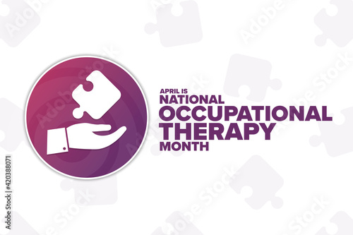 April is National Occupational Therapy Month. Holiday concept. Template for background, banner, card, poster with text inscription. Vector EPS10 illustration.