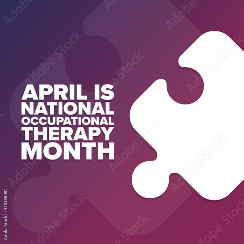 April is National Occupational Therapy Month. Holiday concept. Template for background, banner, card, poster with text inscription. Vector EPS10 illustration.