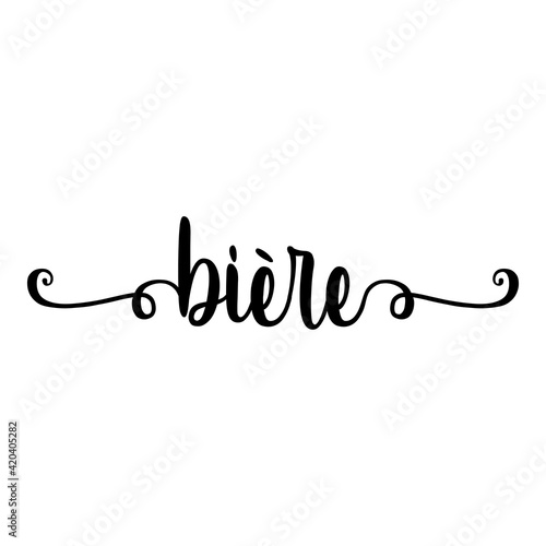 Bebida alcohólica. Banner con texto manuscrito bière en francés escrito a mano con florituras en color negro