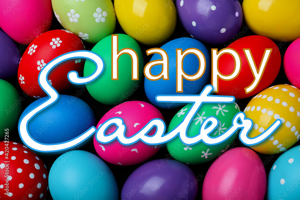 Happy Easter. Colorful eggs as background, top view Happy Easter. Colorful eggs as background, top view