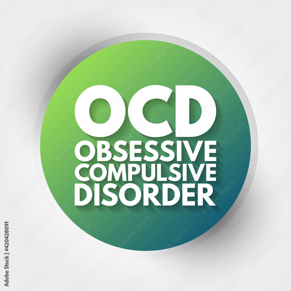 OCD - Obsessive Compulsive Disorder acronym, medical concept background OCD - Obsessive Compulsive Disorder acronym, medical concept background