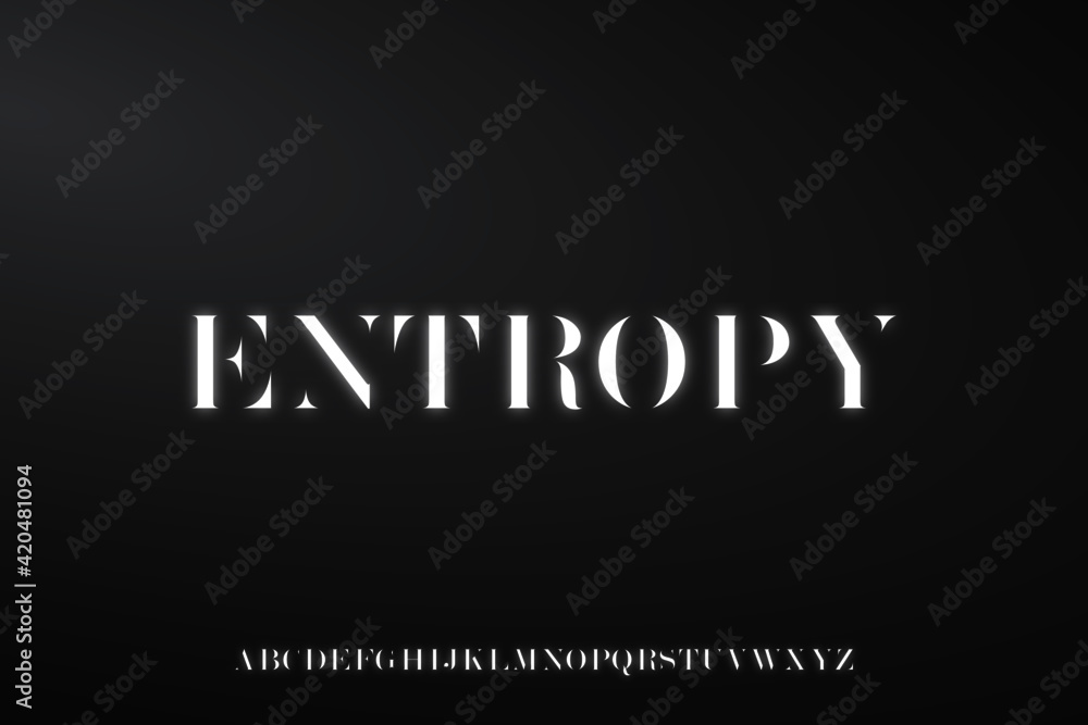 Entropy, simple elegant alphabet letters.