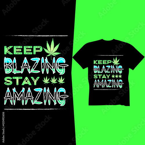 Cannabis keep blazing t-shirt design