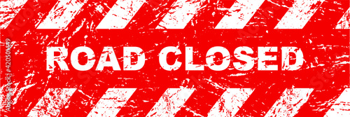 Caution traffic sign. Road closed sign.