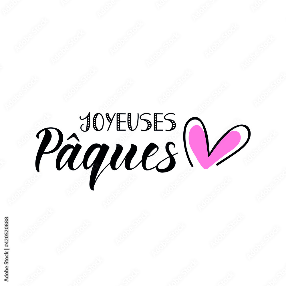Text in French - Happy Easter. Easter lettering. Ink illustration. Modern brush calligraphy. Isolated on white background Text in French - Happy Easter. Easter lettering. Ink illustration. Modern brush calligraphy. Isolated on white background