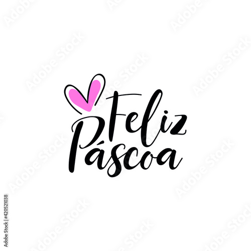 Text in Portuguese - Happy Easter. Easter lettering. Ink illustration. Modern brush calligraphy Isolated on white background