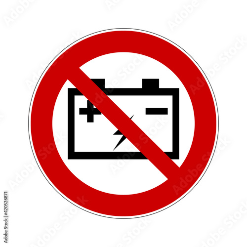No car battery sign. Vector illustration of red crossed out circular prohibit sign with battery icon inside. No car battery charging symbol.