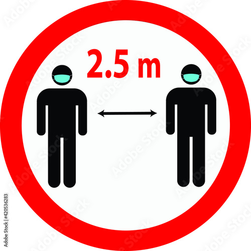 Coronoavirus safety distance between people sign. Recommended social distance 2.5 meters.