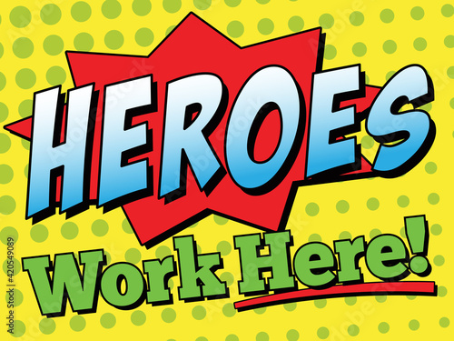 Heroes Work Here Sign | 18in x 24in Layout for Hospitals, First Responders, Schools and Essential Business | Vector Employee Appreciation Design photo