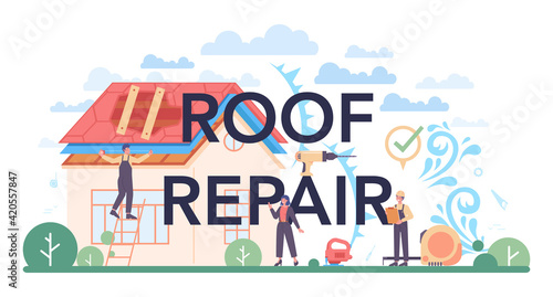 Roof repair typographic header. Building fixing and house renovation.