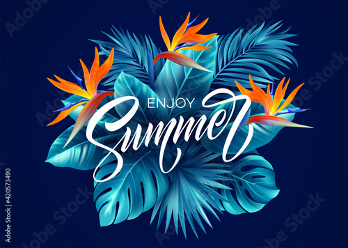 Summer tropical background with Strelitzia flowers and tropical leaves. The inscription Enjoy Summer on a background of tropical green leaves. Vector illustration