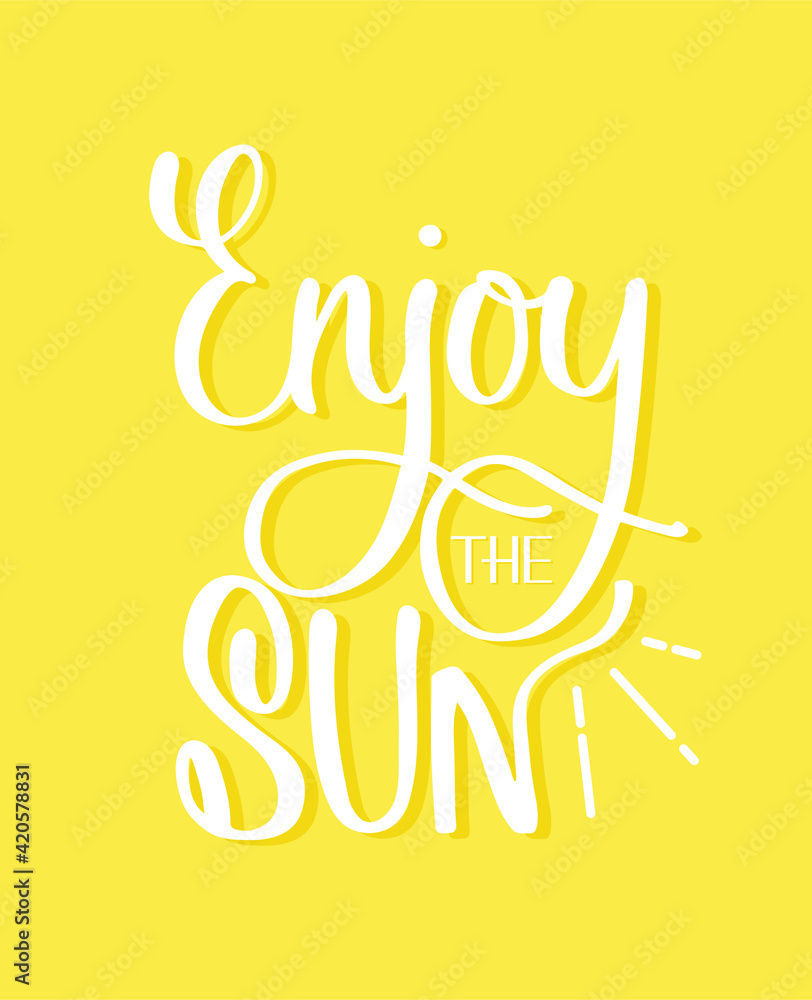 Enjoy the Sun hand lettering quote. Calligraphy design for sun protection cosmetic, travel poster. Good for card, banner and ads.