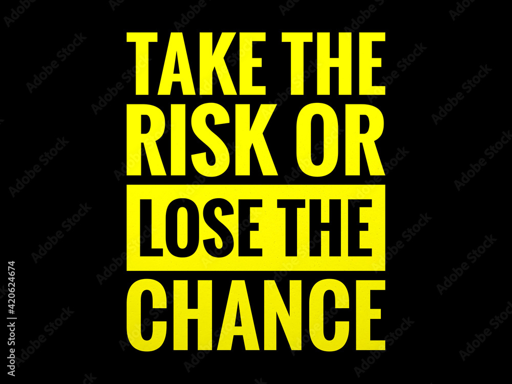 TAKE THE RISK OR LOSE THE CHANCE.For fashion shirts,poster,gift,or other printing press.Motivation quote. TAKE THE RISK OR LOSE THE CHANCE.For fashion shirts,poster,gift,or other printing press.Motivation quote.