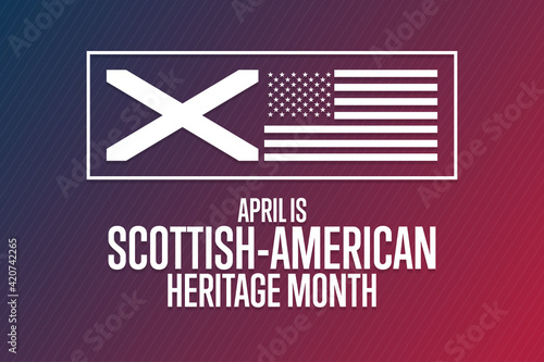 April is Scottish - American Heritage Month. Holiday concept. Template for background, banner, card, poster with text inscription. Vector EPS10 illustration.
