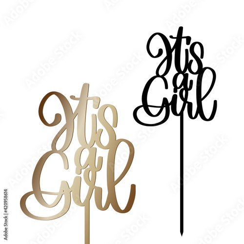It’s a girl cake topper with stick vector design for gender reveal party decoration. Calligraphy sign for laser cutting. 