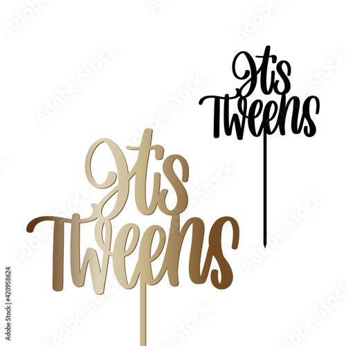 It's tweens cake topper with stick vector design. Baby announcement, pregnancy party gold decoration. Calligraphy sign for laser cutting. 