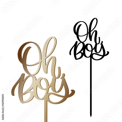Oh boy cake topper with stick vector design for gender reveal party decoration. Calligraphy sign for laser cutting. 